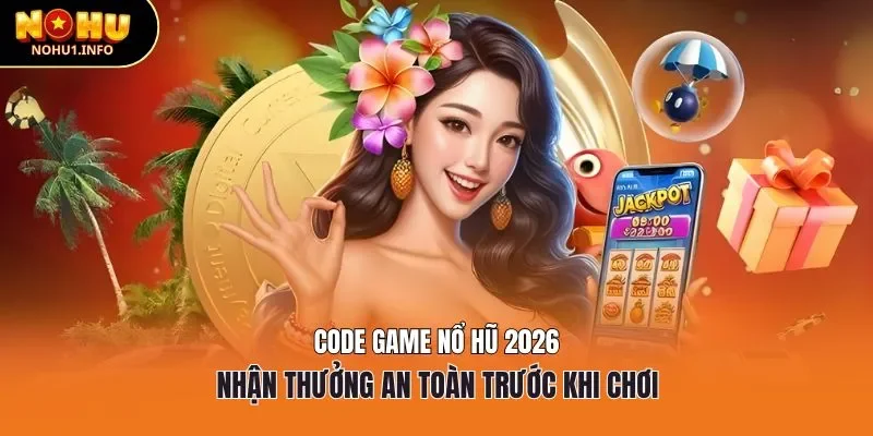 Code game nổ hũ 2026