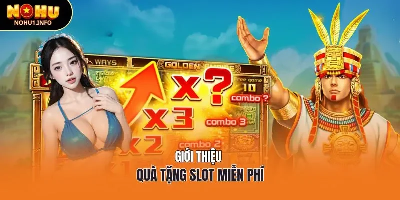Giới thiệu quà tặng slot miễn phí