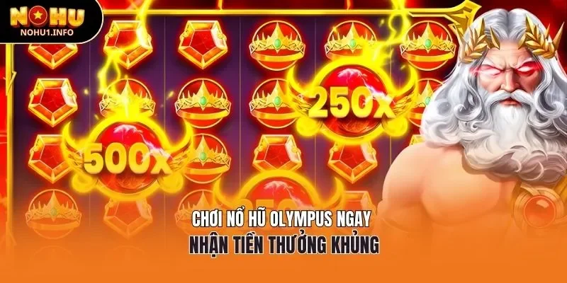 Chơi nổ hũ olympus ngay nhận tiền thưởng khủng