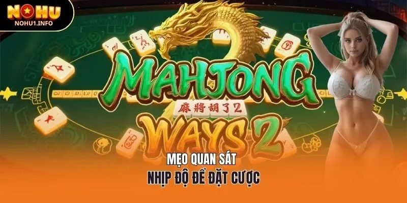 Mẹo quan sát nhịp độ để đặt cược