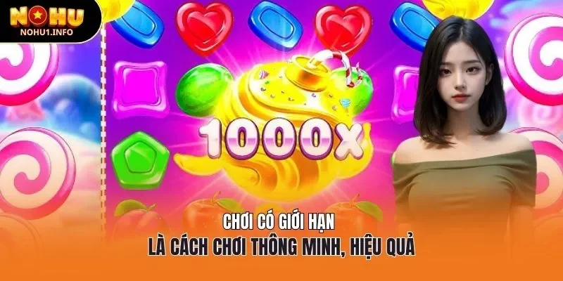 Chơi có giới hạn là cách chơi thông minh, hiệu quả