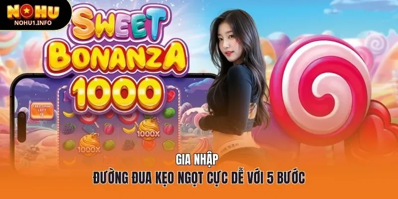 Gia nhập đường đua kẹo ngọt cực dễ với 5 bước