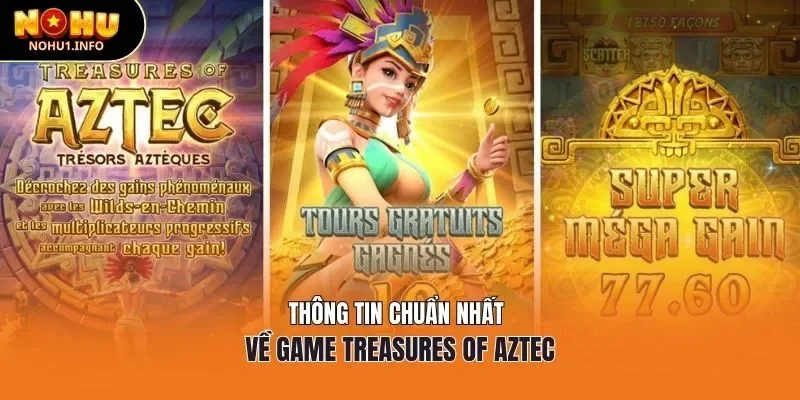 Thông tin chuẩn nhất về game Treasures Of Aztec